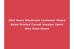[Hot Item] Wholesale Container Mixed Bales Printed Casual Sneaker Sport Men Used Shoes