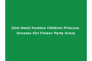 [Hot Item] Fashion Children Princess Dresses Girl Flower Party Dress