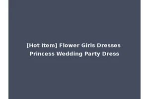 [Hot Item] Flower Girls Dresses Princess Wedding Party Dress