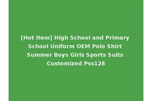 [Hot Item] High School and Primary School Uniform OEM Polo Shirt Summer Boys Girls Sports Suits Customized Pss128