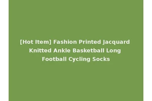 [Hot Item] Fashion Printed Jacquard Knitted Ankle Basketball Long Football Cycling Socks
