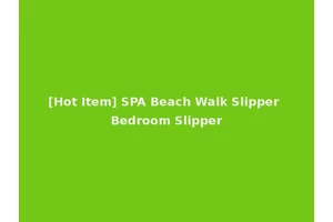 [Hot Item] SPA Beach Walk Slipper Bedroom Slipper