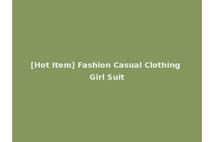 [Hot Item] Fashion Casual Clothing Girl Suit