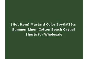 [Hot Item] Mustard Color Boy's Summer Linen Cotton Beach Casual Shorts for Wholesale