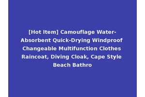[Hot Item] Camouflage Water-Absorbent Quick-Drying Windproof Changeable Multifunction Clothes Raincoat, Diving Cloak, Cape Style Beach Bathro
