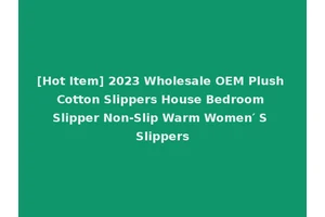 [Hot Item] 2023 Wholesale OEM Plush Cotton Slippers House Bedroom Slipper Non-Slip Warm Women′ S Slippers