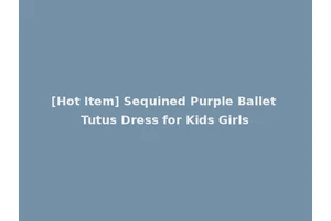 [Hot Item] Sequined Purple Ballet Tutus Dress for Kids Girls