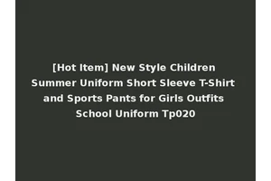 [Hot Item] New Style Children Summer Uniform Short Sleeve T-Shirt and Sports Pants for Girls Outfits School Uniform Tp020
