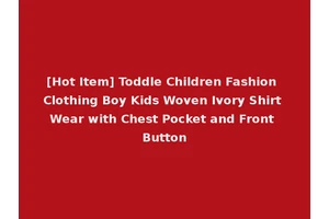 [Hot Item] Toddle Children Fashion Clothing Boy Kids Woven Ivory Shirt Wear with Chest Pocket and Front Button