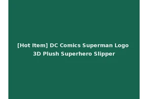 [Hot Item] DC Comics Superman Logo 3D Plush Superhero Slipper