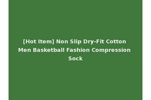 [Hot Item] Non Slip Dry-Fit Cotton Men Basketball Fashion Compression Sock
