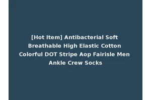 [Hot Item] Antibacterial Soft Breathable High Elastic Cotton Colorful DOT Stripe Aop Fairisle Men Ankle Crew Socks