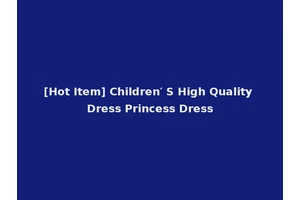 [Hot Item] Children′ S High Quality Dress Princess Dress