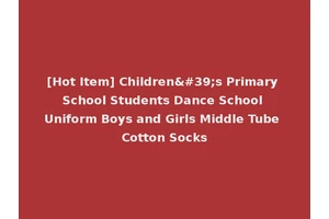 [Hot Item] Children's Primary School Students Dance School Uniform Boys and Girls Middle Tube Cotton Socks