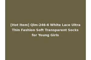 [Hot Item] Qlm-246-6 White Lace Ultra Thin Fashion Soft Transparent Socks for Young Girls