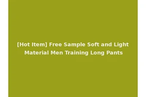 [Hot Item] Free Sample Soft and Light Material Men Training Long Pants