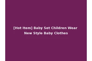 [Hot Item] Baby Set Children Wear New Style Baby Clothes