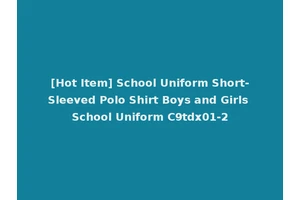 [Hot Item] School Uniform Short-Sleeved Polo Shirt Boys and Girls School Uniform C9tdx01-2