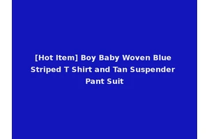 [Hot Item] Boy Baby Woven Blue Striped T Shirt and Tan Suspender Pant Suit