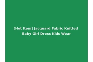 [Hot Item] Jacquard Fabric Knitted Baby Girl Dress Kids Wear