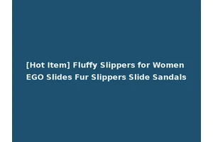 [Hot Item] Fluffy Slippers for Women EGO Slides Fur Slippers Slide Sandals