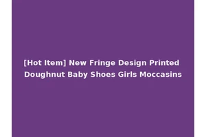[Hot Item] New Fringe Design Printed Doughnut Baby Shoes Girls Moccasins