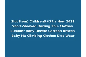 [Hot Item] Children's New 2022 Short-Sleeved Darling Thin Clothes Summer Baby Onesie Cartoon Braces Baby Ha Climbing Clothes Kids Wear