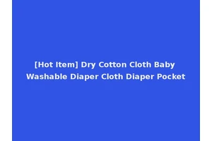 [Hot Item] Dry Cotton Cloth Baby Washable Diaper Cloth Diaper Pocket