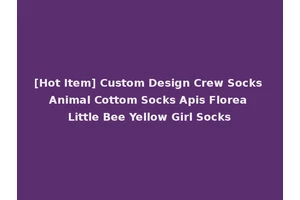 [Hot Item] Custom Design Crew Socks Animal Cottom Socks Apis Florea Little Bee Yellow Girl Socks