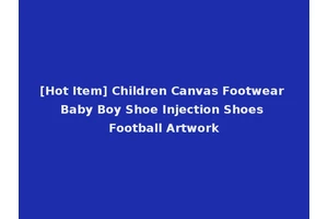 [Hot Item] Children Canvas Footwear Baby Boy Shoe Injection Shoes Football Artwork