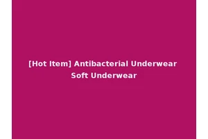 [Hot Item] Antibacterial Underwear Soft Underwear