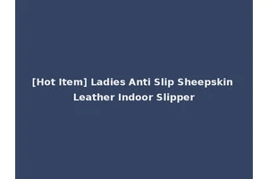 [Hot Item] Ladies Anti Slip Sheepskin Leather Indoor Slipper