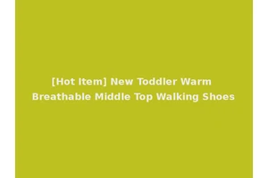 [Hot Item] New Toddler Warm Breathable Middle Top Walking Shoes