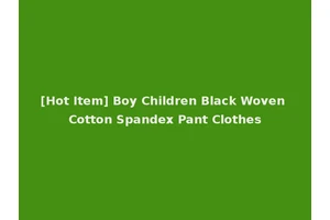[Hot Item] Boy Children Black Woven Cotton Spandex Pant Clothes