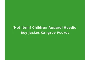 [Hot Item] Children Apparel Hoodie Boy Jacket Kangroo Pocket
