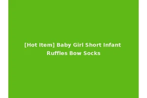 [Hot Item] Baby Girl Short Infant Ruffles Bow Socks