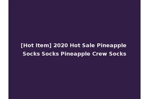 [Hot Item] 2020 Hot Sale Pineapple Socks Socks Pineapple Crew Socks