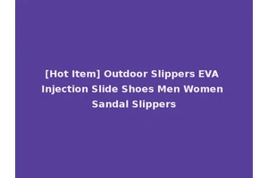 [Hot Item] Outdoor Slippers EVA Injection Slide Shoes Men Women Sandal Slippers