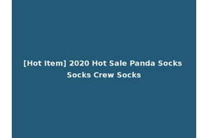 [Hot Item] 2020 Hot Sale Panda Socks Socks Crew Socks