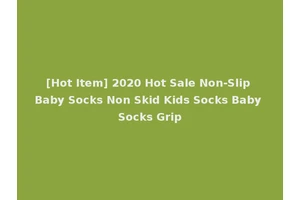 [Hot Item] 2020 Hot Sale Non-Slip Baby Socks Non Skid Kids Socks Baby Socks Grip