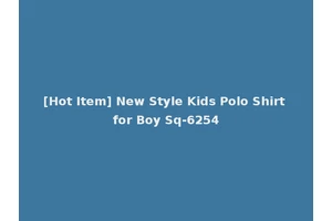 [Hot Item] New Style Kids Polo Shirt for Boy Sq-6254