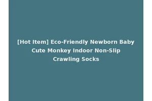 [Hot Item] Eco-Friendly Newborn Baby Cute Monkey Indoor Non-Slip Crawling Socks