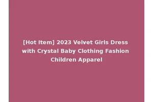 [Hot Item] 2023 Velvet Girls Dress with Crystal Baby Clothing Fashion Children Apparel