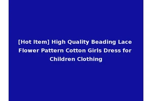 [Hot Item] High Quality Beading Lace Flower Pattern Cotton Girls Dress for Children Clothing