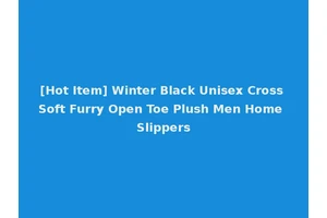[Hot Item] Winter Black Unisex Cross Soft Furry Open Toe Plush Men Home Slippers