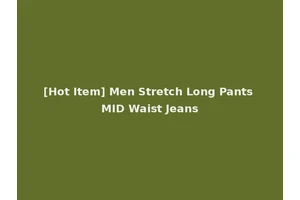 [Hot Item] Men Stretch Long Pants MID Waist Jeans