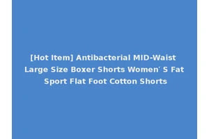 [Hot Item] Antibacterial MID-Waist Large Size Boxer Shorts Women′ S Fat Sport Flat Foot Cotton Shorts
