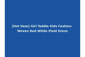 [Hot Item] Girl Toddle Kids Fashion Woven Red White Plaid Dress