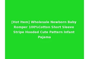 [Hot Item] Wholesale Newborn Baby Romper 100%Cotton Short Sleeve Stripe Hooded Cute Pattern Infant Pajama