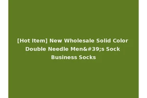 [Hot Item] New Wholesale Solid Color Double Needle Men's Sock Business Socks